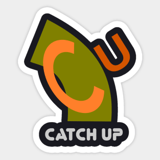 catch up Sticker